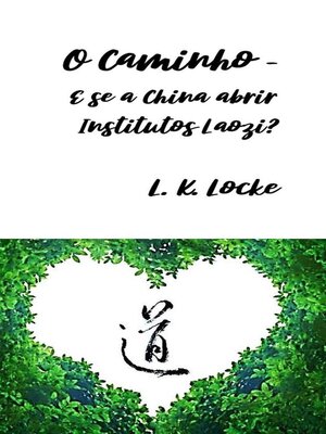 cover image of O Caminho – E se a China abrir Institutos Laozi?